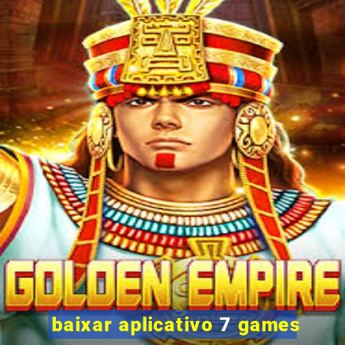 baixar aplicativo 7 games